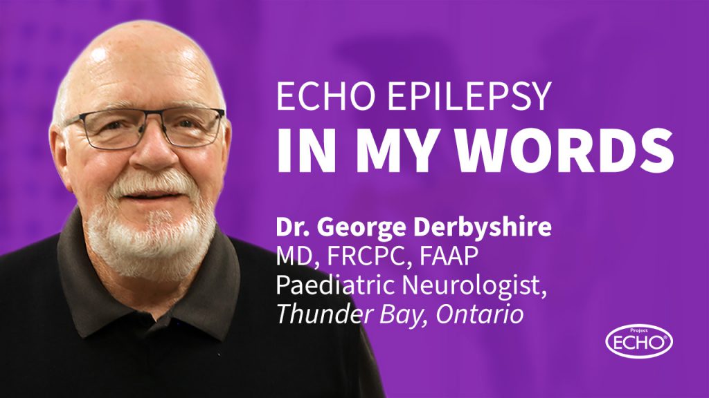 Dr. George Derbyshire, MD, In My Words ECHO Epilepsy Testimonial title card