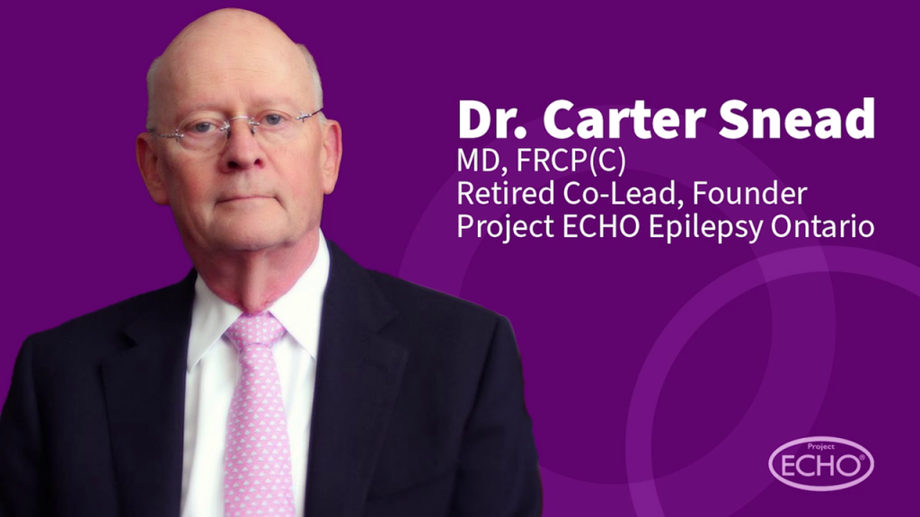 Dr. Carter Snead, MD, FRCP(C), Epileptologist and retired Co-Lead / Founder of Project ECHO Epilepsy Ontario